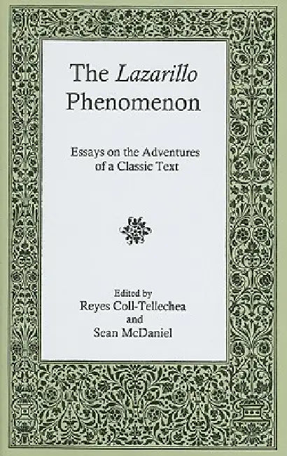 Lazarillo Phenomenon: Essays on the Adventures of a Classic Text by Reyes Coll-Tellechea, Sean McDaniel