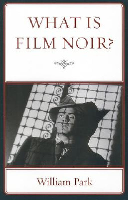 What is Film Noir? by William Park