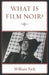 What is Film Noir? by William Park