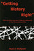 "Getting History Right": East and West German Collective Memories of the Holocaust and War by Mark A. Wolfgram