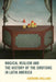 Magical Realism and the History of the Emotions in Latin America by Jerónimo Arellano
