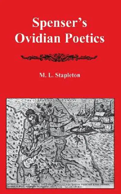 Spenser's Ovidian Poetics by M. L. Stapleton