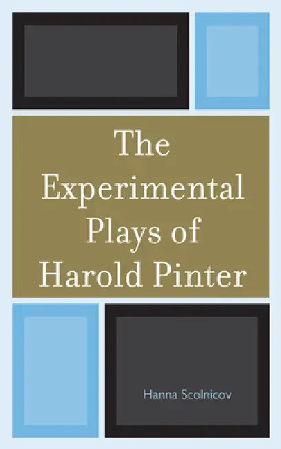 Experimental Plays of Harold Pinter by Hanna Scolnicov