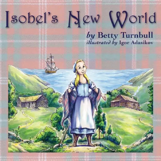 Isobel's New World by Betty Turnbull, Igor Adasikov