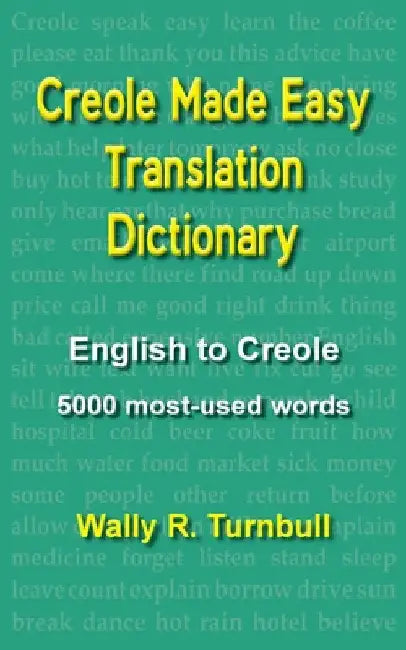 Creole Made Easy Translation Dictionary by Turnbull, Wally R.