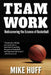 Teamwork: Rediscovering the Essence of Basketball by Mike Huff