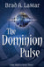 The Dominion Pulse by Brad A. Lamar, Igor Adasikov