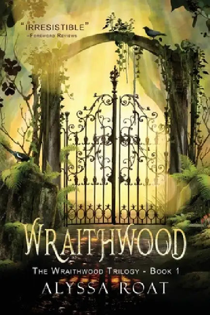 Wraithwood by Alyssa Roat
