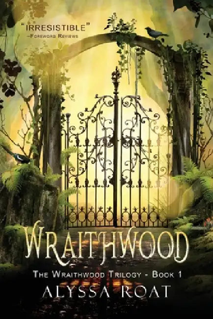 Wraithwood by Alyssa Roat