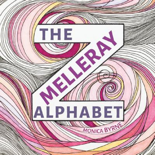 The Melleray Alphabet: An illuminated alphabet book by Monica Byrne