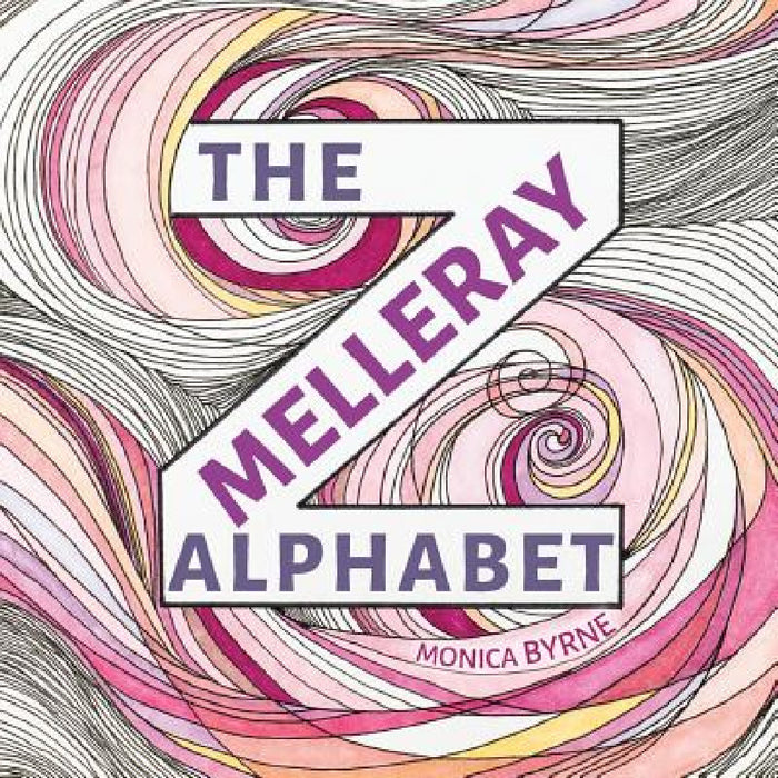 The Melleray Alphabet: An illuminated alphabet book by Monica Byrne