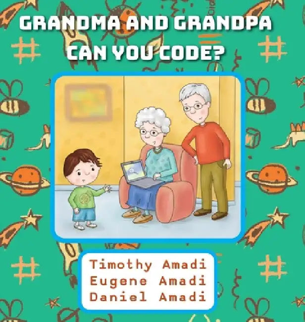 Grandma and Grandpa Can You Code by Timothy Amadi
