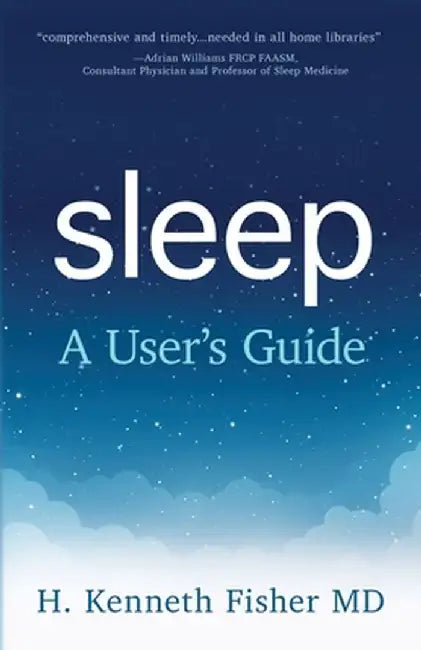 Sleep: A User's Guide by H. Kenneth Fisher