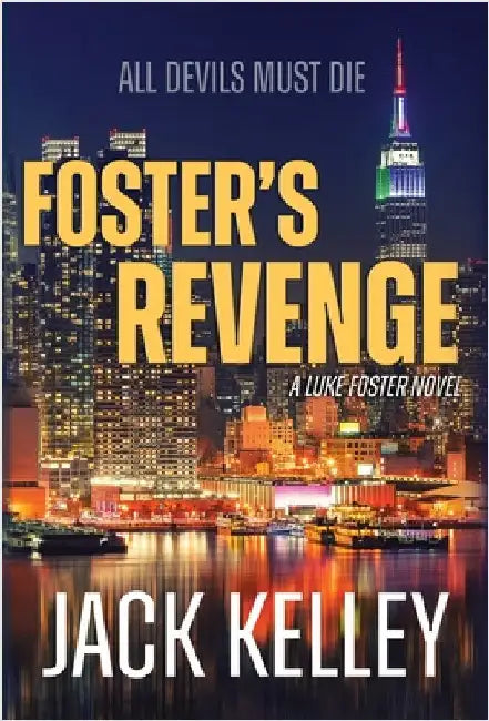 Foster's Revenge: All Devils Must Die by Kelley, Jack