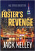 Foster's Revenge: All Devils Must Die by Kelley, Jack