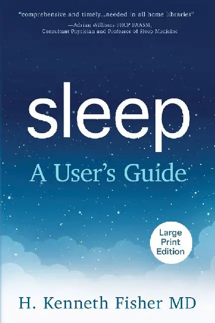 Sleep: A User's Guide (LARGE PRINT) by H. Kenneth Fisher