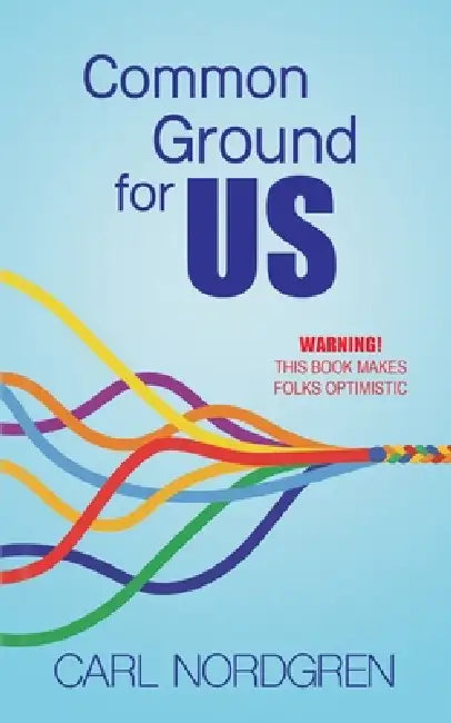 Common Ground for US by Carl Nordgren