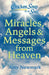 Chicken Soup for the Soul: Miracles, Angels & Messages from Heaven by Amy Newmark