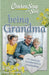 Chicken Soup for the Soul: Being Grandma: 101 Stories by Grandmothers & Grandchildren by Amy Newmark