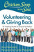 Chicken Soup for the Soul: Volunteering & Giving Back: 101 Inspiring Stories of Purpose and Passion by Amy Newmark