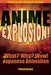 Anime Explosion!: The What? Why? & Wow! of Japanese Animation by Patrick Drazen