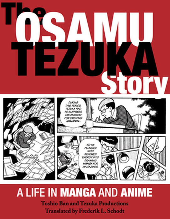 The Osamu Tezuka Story: A Life in Manga and Anime by Toshio Ban