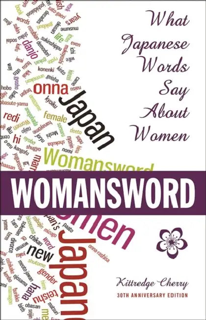 Womansword: What Japanese Words Say about Women by Kittredge Cherry
