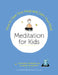 Meditation for Kids: How to Clear Your Head and Calm Your Mind by Laurent Dupeyrat