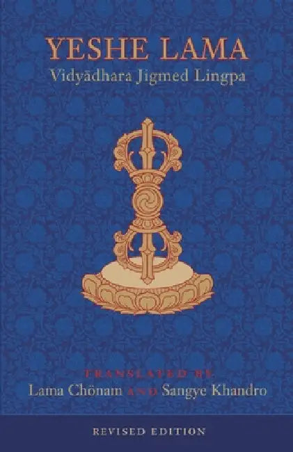 Yeshe Lama by Jigme Lingpa, Lama Chonam, Sangye Khandro