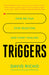 Triggers: How We Can Stop Reacting and Start Healing by David Richo