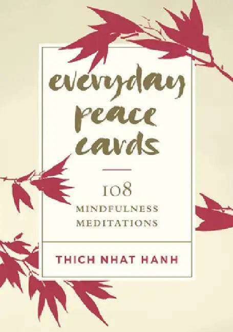 Everyday Peace Cards: 108 Mindfulness Meditations by Thich Nhat Hanh