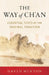 The Way of Ch'an: Essential Texts of the Original Tradition by David Hinton
