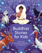 Buddhist Stories for Kids: Jataka Tales of Kindness, Friendship, and Forgiveness by Laura Burges