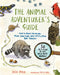 The Animal Adventurer's Guide: How to Prowl for an Owl, Make Snail Slime, and Catch a Frog Bare-Handed-50 Activities to Get Wild with Animals by Susie Spikol