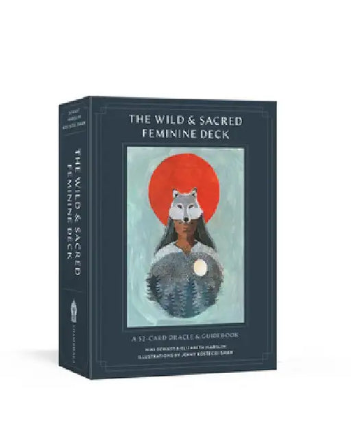 The Wild and Sacred Feminine Deck: A 52-Card Oracle and Guidebook by Niki Dewart