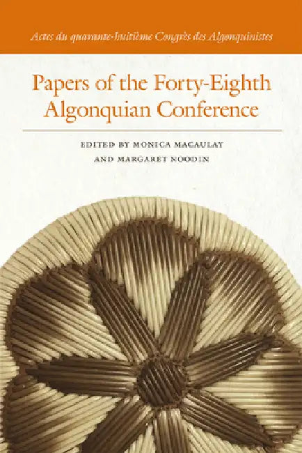 Papers of the Forty-Eighth Algonquian Conference by Monica Macaulay, Margaret Noodin