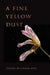 A Fine Yellow Dust by Laura Apol