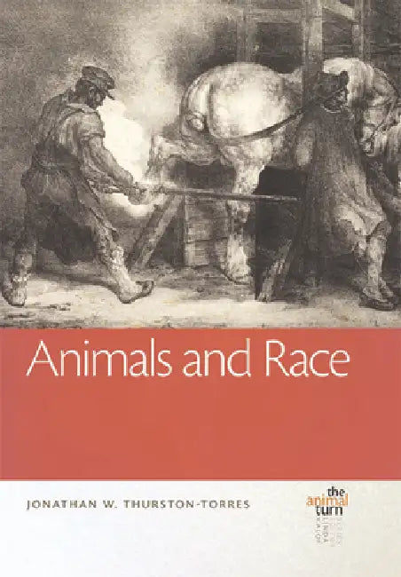 Animals and Race by Jonathan W. Thurston-Torres