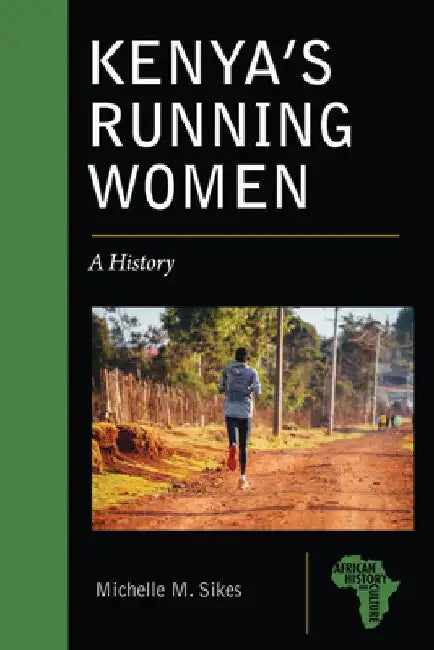 Kenya's Running Women by Michelle M Sikes