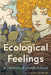 Ecological Feelings: A Rhetorical Compendium by Joshua Trey Barnett