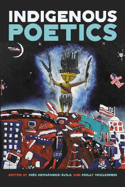 Indigenous Poetics by Inés Hernández-Ávila