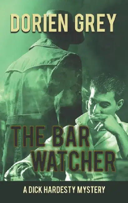 The Bar Watcher (a Dick Hardesty Mystery, #3) by Dorien Grey