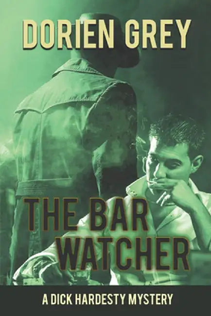 The Bar Watcher (a Dick Hardesty Mystery, #3) by Dorien Grey