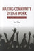 Making Community Design Work: A Guide for Planners by Umut Toker