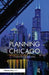 Planning Chicago by D. Bradford Hunt