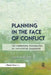 Planning in the Face of Conflict: The Surprising Possibilities of Facilitative Leadership by John Forester