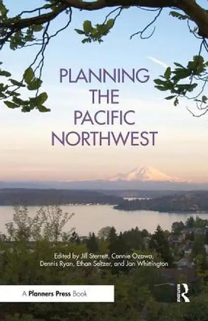 Planning the Pacific Northwest by Jill Sterrett