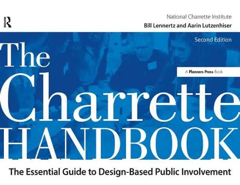 The Charrette Handbook by Bill Lennertz