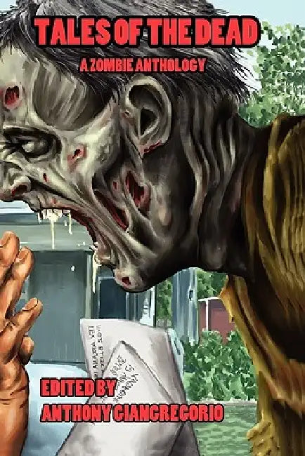 Tales of the Dead: A Zombie Anthology by Kelly Hudson, Rick Moore, Anthony Giangregorio