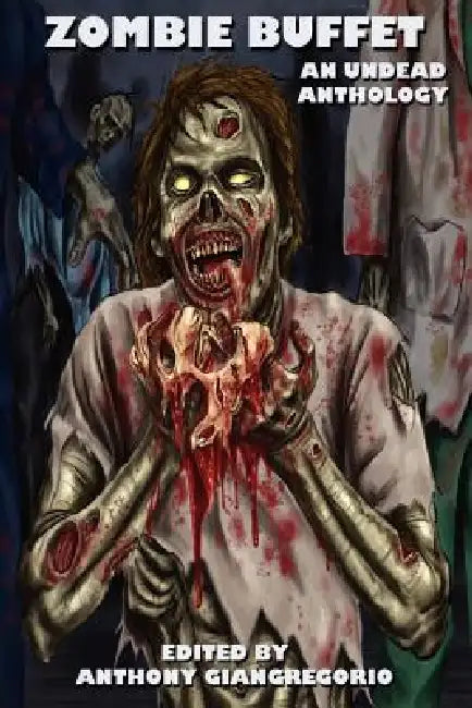 Zombie Buffet: An Undead Anthology by Suzanne Robb, Kelly M. Hudson, Anthony Giangregorio